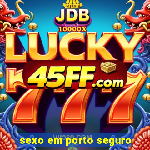 sexo em porto seguro